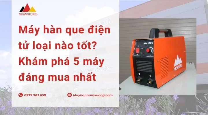 Máy hàn que điện tử loại nào tốt thumb