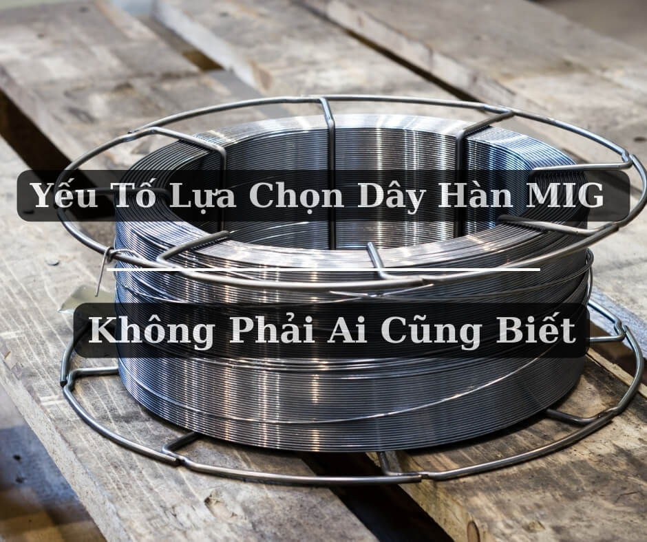 Chọn dây hàn mig phù hợp